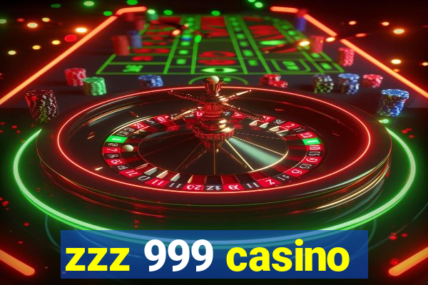 zzz 999 casino